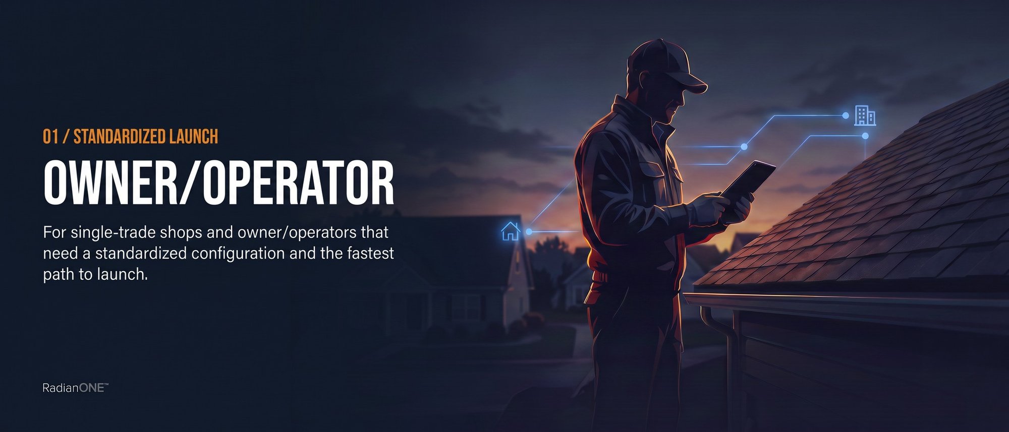 RadianONE Owner/Operator plan — standardized configuration and the fastest path to launch for single-trade shops and owner/operators